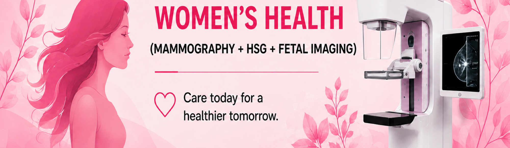 Women Health Mammography HSG and Advanced Fetal Imaging